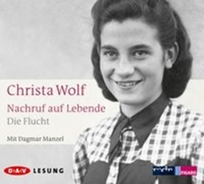 Wolf, C: Nachruf auf Lebende. Die Flucht/3 CDs, WOLF,  Christa ; Manzel, Dagmar - AVM - 9783862313907