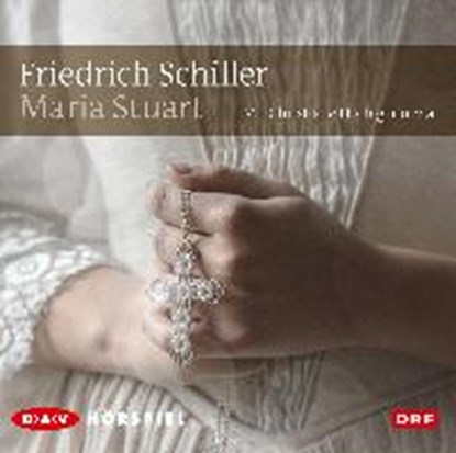 Schiller, F: Maria Stuart/2 CDs, SCHILLER,  Friedrich - AVM - 9783862314249