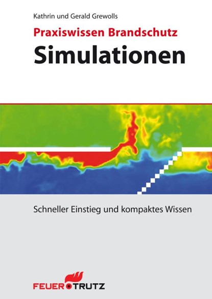 Praxiswissen Brandschutz - Simulationen, Kathrin Grewolls ; Gerald Grewolls - Paperback - 9783862351848