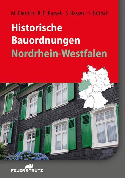 Historische Bauordnungen - Nordrhein-Westfalen, Matthias Dietrich ; Stefan Rassek ; Bernd-Dietrich Rassek ; Siegfried Brütsch - Paperback - 9783862352708