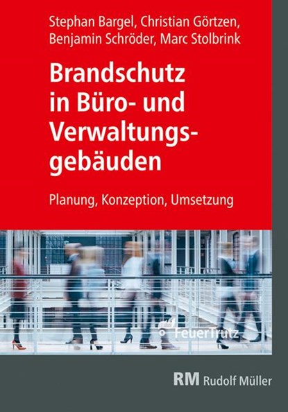 Brandschutz in Büro- und Verwaltungsgebäuden, Christian Görtzen ; Marc Stolbrink ; Stephan Bargel ; Benjamin Schröder - Gebonden - 9783862353637