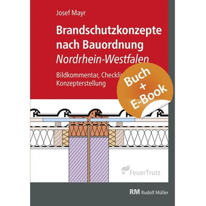 Brandschutzkonzepte nach Bauordnung Nordrhein-Westfalen - mit E-Book (PDF), Josef Mayr - Gebonden - 9783862354023