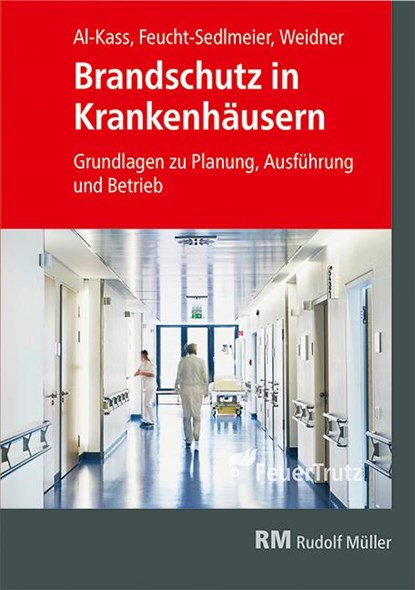 Brandschutz in Krankenhäusern, Martin Feucht-Sedlmeier ; Talal Al-Kass ; Timo Weidner - Gebonden - 9783862354993