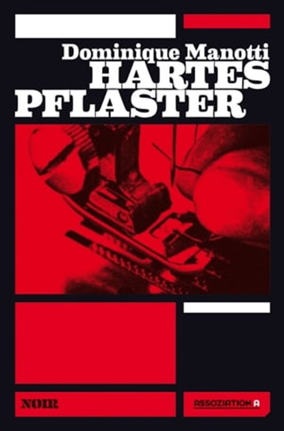 Hartes Pflaster, Dominique Manotti ; Ana Rhukiz - Ebook - 9783862416165