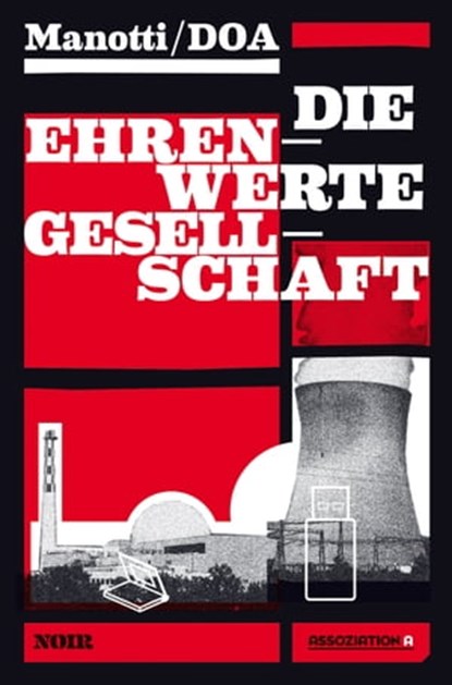 Die ehrenwerte Gesellschaft, Dominique Manotti ; DOA ; Barbara Heber-Schärer - Ebook - 9783862416226