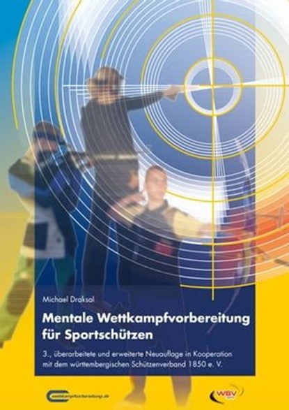 Mentale Wettkampfvorbereitung für Sportschützen, Michael Draksal - Ebook - 9783862430345