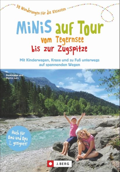 Minis auf Tour vom Tegernsee bis zur Zugspitze, Dominique Lurz ; Martin Lurz - Paperback - 9783862465521