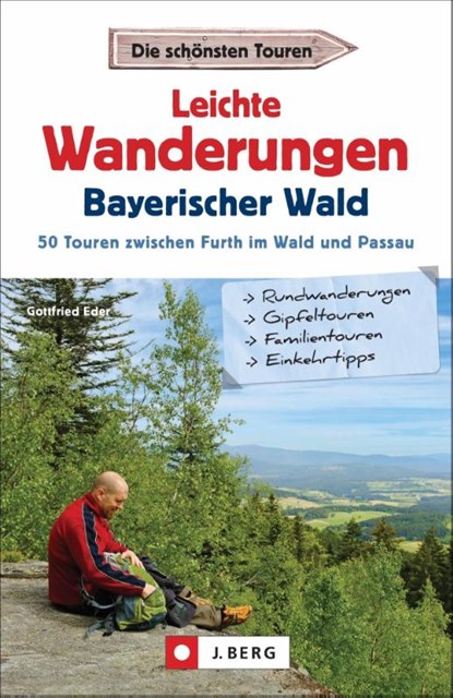 Leichte Wanderungen Bayerischer Wald, Gottfried Eder - Paperback - 9783862466047