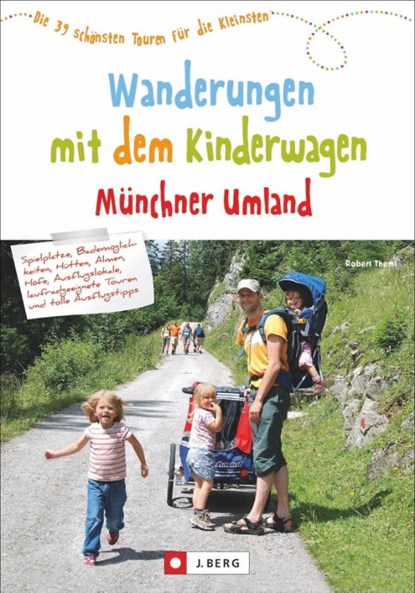 Wanderungen mit dem Kinderwagen Münchner Umland, Robert Theml - Paperback - 9783862466658