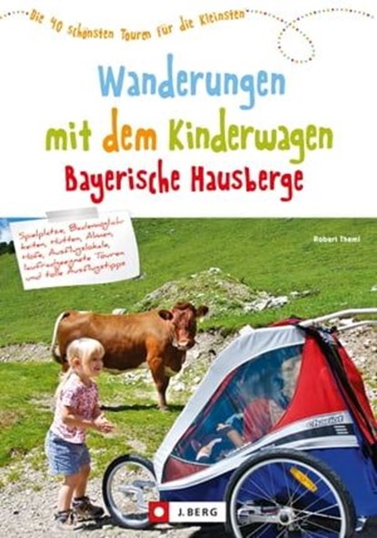 Wanderungen mit dem Kinderwagen Bayerische Hausberge, Robert Theml - Ebook - 9783862466924