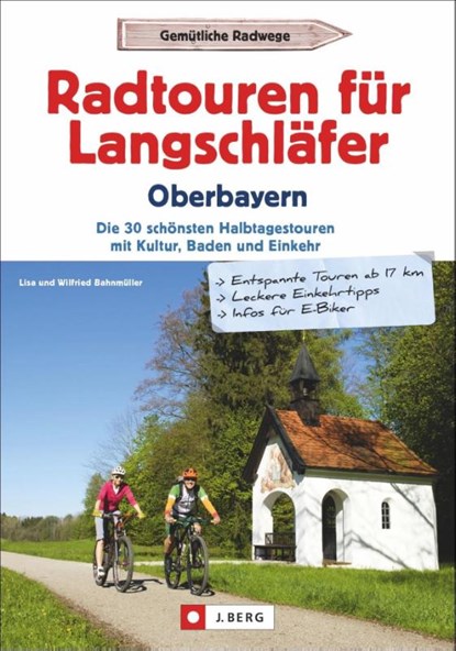 Radtouren für Langschläfer Oberbayern, Lisa Bahnmüller - Paperback - 9783862467013