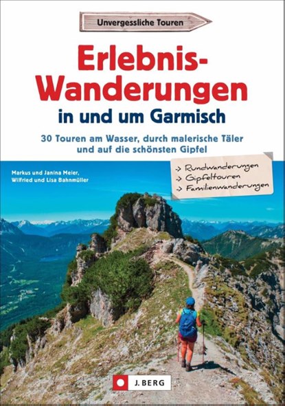 Erlebnis-Wanderungen in und um Garmisch, Markus Meier ; Janina Meier - Paperback - 9783862467587