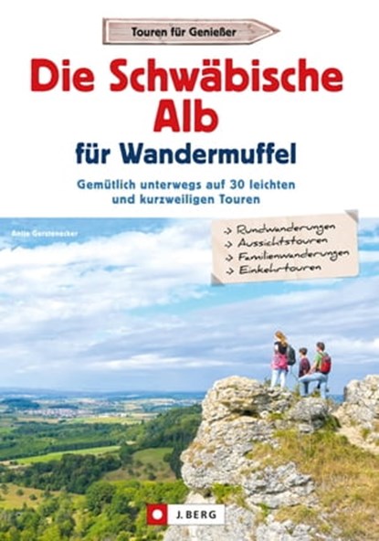 Die Schwäbische Alb für Wandermuffel, Antje Gerstenecker - Ebook - 9783862467860