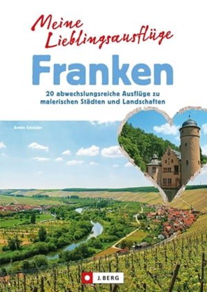 Wunderschönes Franken, Armin Scheider - Ebook - 9783862468041