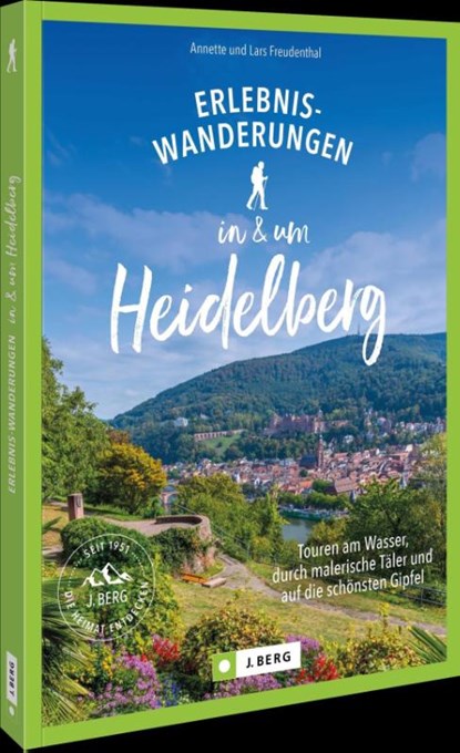 Erlebnis-Wanderungen in und um Heidelberg, Lars Und Annette Freudenthal - Paperback - 9783862468881