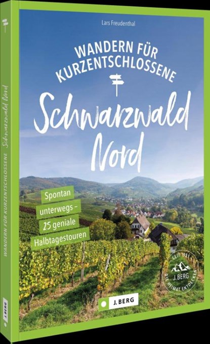 Wandern für Kurzentschlossene Schwarzwald Nord, Lars Freudenthal ; Annette Freudenthal - Paperback - 9783862468966