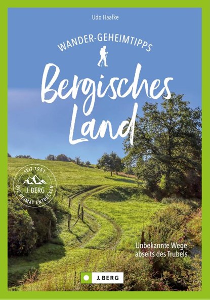 Wander-Geheimtipps Bergisches Land, Udo Haafke - Paperback - 9783862469239