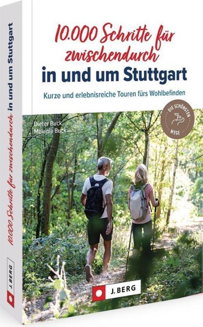10.000 Schritte für zwischendurch in und um Stuttgart, Dieter Buck ; Melanie Buck - Paperback - 9783862469932