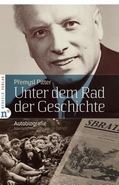 Unter dem Rad der Geschichte, Premysl Pitter - Paperback - 9783862560837