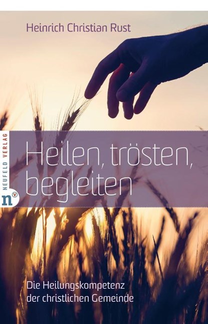 Heilen, trösten, begleiten, Heinrich Christian Rust - Paperback - 9783862561513