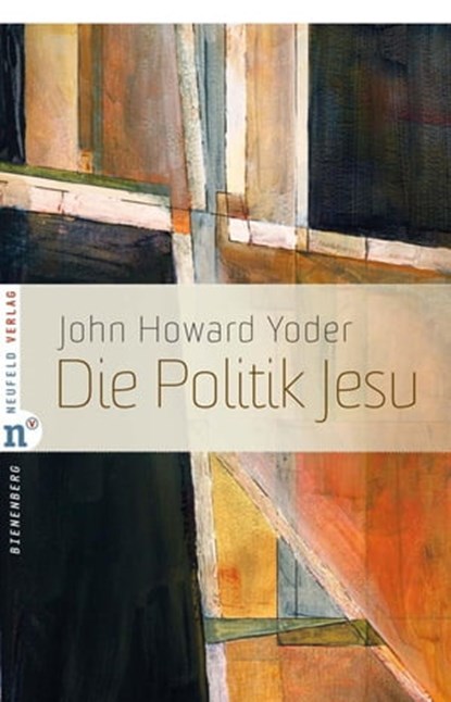 Die Politik Jesu, John Howard Yoder - Ebook - 9783862567010