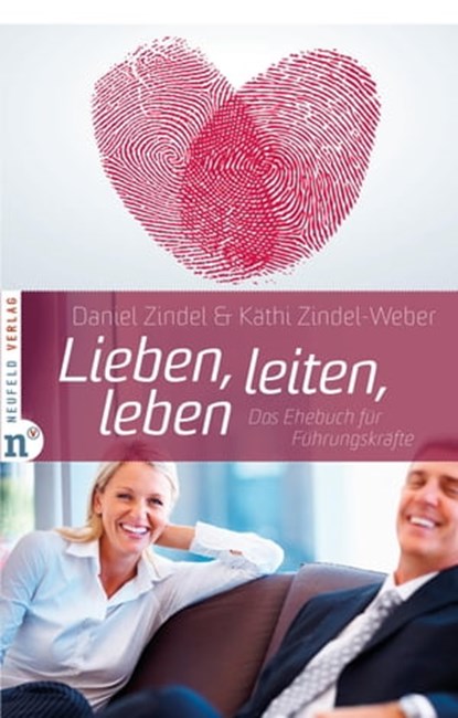 Lieben, leiten, leben, Daniel Zindel ; Käthi Zindel-Weber - Ebook - 9783862567157
