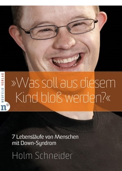 "Was soll aus diesem Kind bloß werden?", Holm Schneider ; Cora Halder - Ebook - 9783862567447