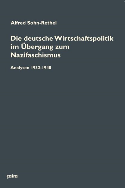 Die deutsche Wirtschaftspolitik im Übergang zum Nazifaschismus, Alfred Sohn-Rethel - Paperback - 9783862591206