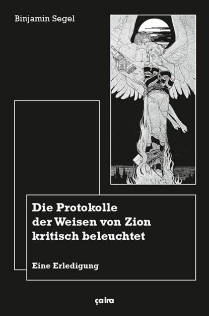 Die Protokolle der Weisen von Zion kritisch beleuchtet, Binjamin Segel - Paperback - 9783862591237