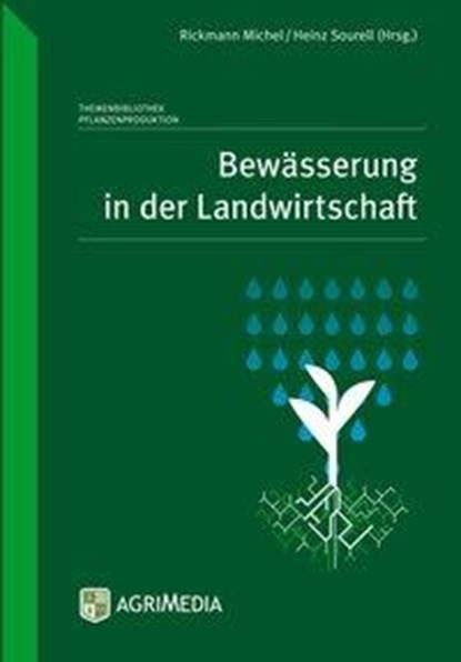 Bewässerung in der Landwirtschaft, Rickmann Michel ;  Heinz Sourell - Gebonden - 9783862630899