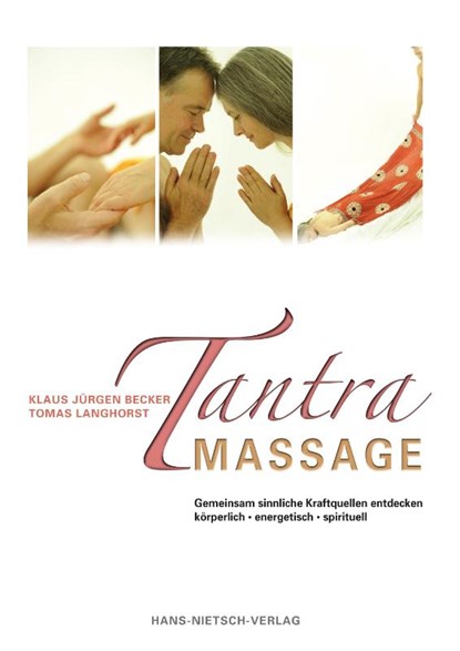 Tantra Massage, Klaus Jürgen Becker ; Tomas Langhorst - Gebonden - 9783862640034