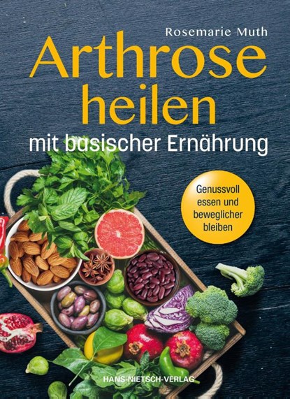 Arthrose heilen mit basische Ernährung, Rosemarie Muth - Paperback - 9783862647071