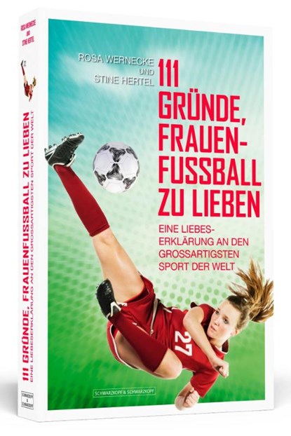 111 Gründe, Frauenfußball zu lieben, Rosa Wernecke ; Stine Hertel - Paperback - 9783862654055
