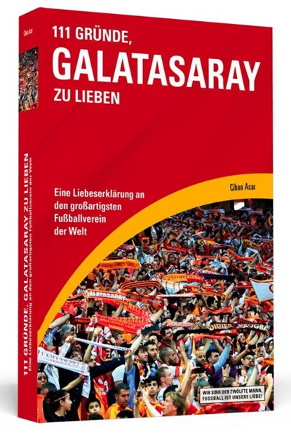 111 Gründe, Galatasaray zu lieben, Cihan Acar - Paperback - 9783862654277