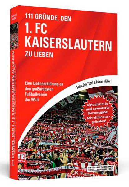 111 Gründe, den 1. FC Kaiserslautern zu lieben - Erweiterte Neuausgabe mit 11 Bonusgründen!, Sebastian Zobel ; Fabian Müller - Paperback - 9783862658190