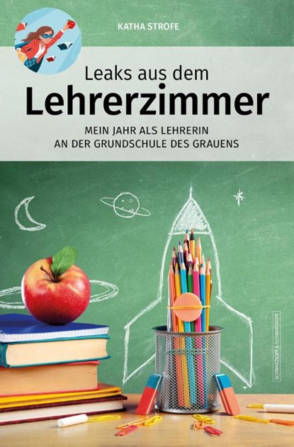 Leaks aus dem Lehrerzimmer, Katha Strofe - Paperback - 9783862658282
