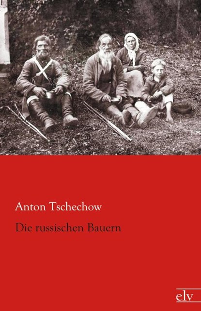 Die russischen Bauern, Anton Tschechow - Paperback - 9783862675807