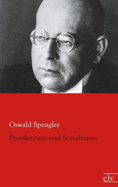 Preußentum und Sozialismus, Oswald Spengler - Paperback - 9783862676439