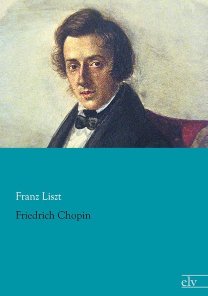 Friedrich Chopin, Franz Liszt - Paperback - 9783862679539