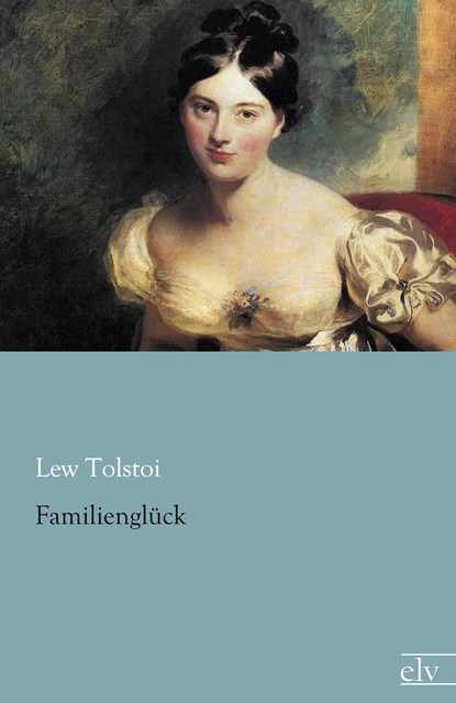 Familienglück, Lew Tolstoi - Paperback - 9783862679874