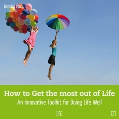 How to Get the most out of Life, Kerstin Hack - Ebook - 9783862705108