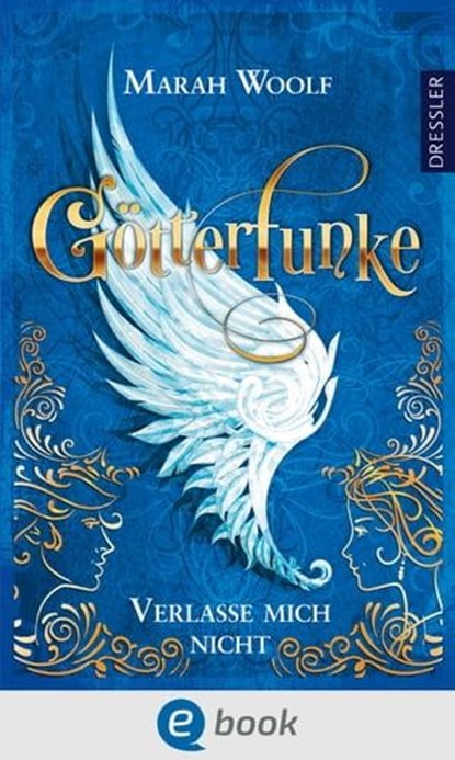 GötterFunke 3. Verlasse mich nicht, Marah Woolf ; Frauke Schneider - Ebook - 9783862720637