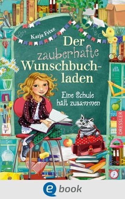 Der zauberhafte Wunschbuchladen 6. Eine Schule hält zusammen, Katja Frixe - Ebook - 9783862721191