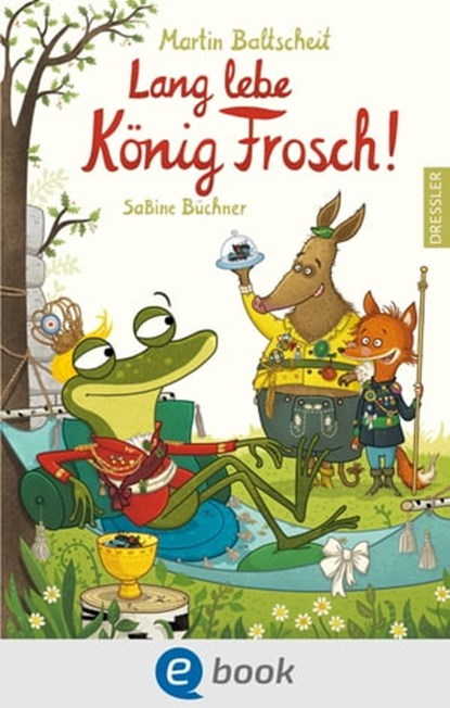 Lang lebe König Frosch!, Martin Baltscheit - Ebook - 9783862721221
