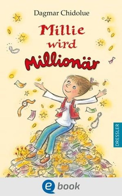 Millie wird Millionär, Dagmar Chidolue ; Gitte Spee - Ebook - 9783862721580