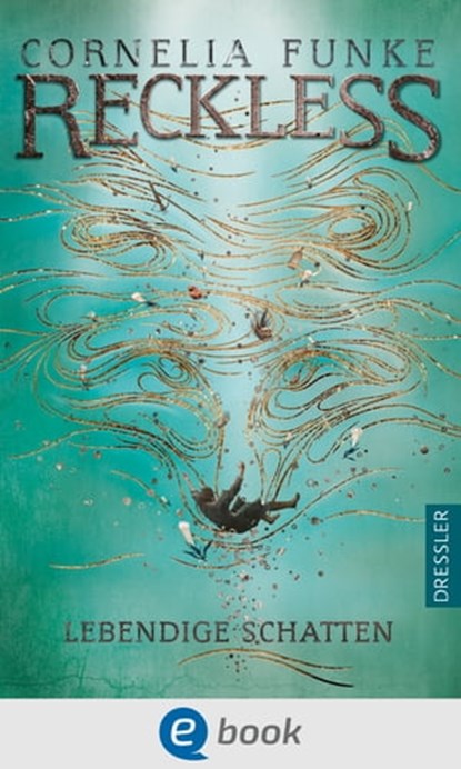 Reckless 2. Lebendige Schatten, Cornelia Funke ; Lionel Wigram ; Mirada - Ebook - 9783862722969