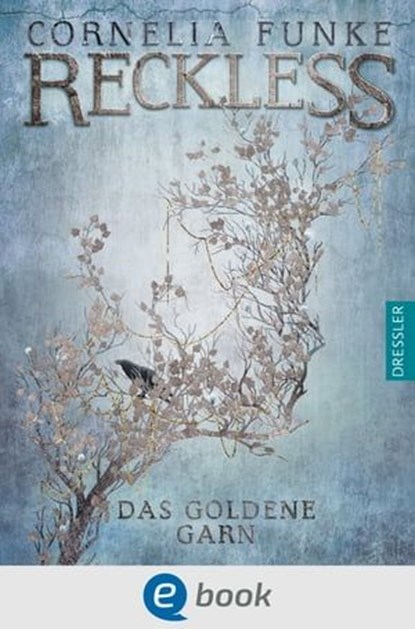 Reckless 3. Das goldene Garn, Cornelia Funke ; Mirada - Ebook - 9783862723119