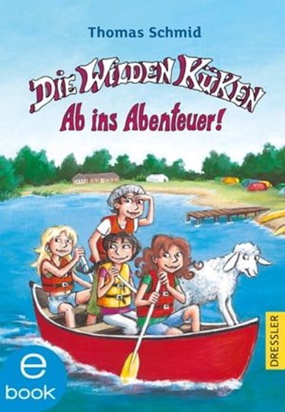 Die Wilden Küken 6. Ab ins Abenteuer!, Thomas Schmid - Ebook - 9783862727698