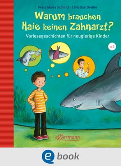 Warum brauchen Haie keinen Zahnarzt?, Christian Dreller ; Petra Maria Schmitt ; Heike Vogel - Ebook - 9783862732029