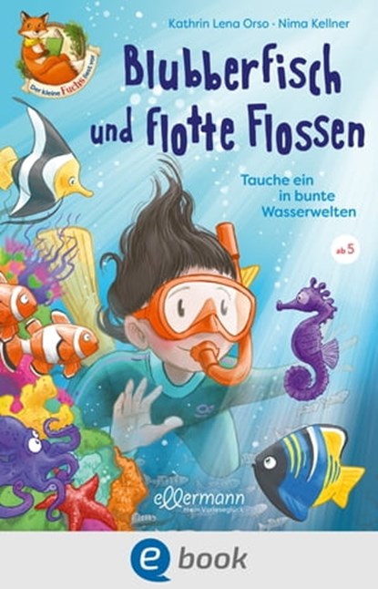 Der kleine Fuchs liest vor. Blubberfisch und flotte Flossen, Kathrin Lena Orso - Ebook - 9783862739776